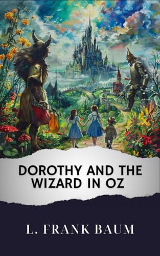 Dorothy and the Wizard in Oz: The Original Classic von Independently published
